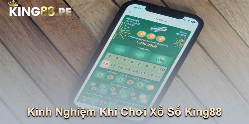 Kinh Nghiệm Khi Chơi Xổ Số King88